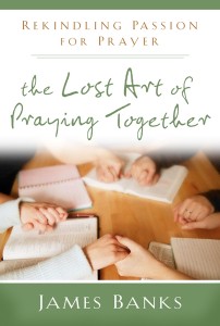 The Lost Art Of Praying Together